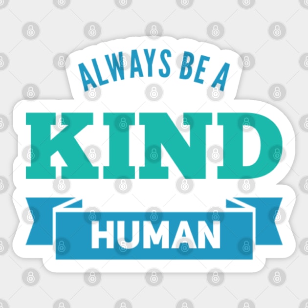 always be a kind human Sticker by BoogieCreates